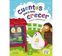 Cuentos para ver Crecer: ¡Cómo Cambiamos!: 1 (Cuentos de Hoy)