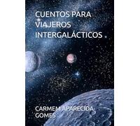 CUENTOS PARA VIAJEROS INTERGALÁCTICOS