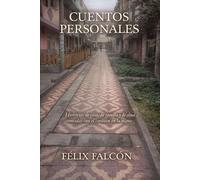CUENTOS PERSONALES: Historias de casa, de familia y de alma… contadas con el corazón en la mano.