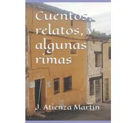 Cuentos, relatos, y algunas rimas
