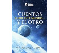 Cuentos sobre este mundo ... y el otro: Una antología de autores latinoamericanos