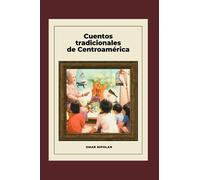 Cuentos tradicionales de Centroamérica: Antología