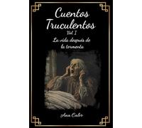 Cuentos Truculentos Vol. I: La vida después de la tormenta