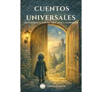 Cuentos Universales: 25 cuentos clásicos ilustrados para leer y compartir en familia