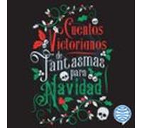 Cuentos Victorianos De Fantasmas Para Navidad (audiolibro)