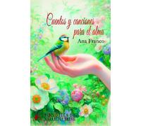 CUENTOS Y CANCIONES PARA EL ALMA | Ana Franco Ortuño