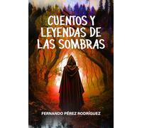 Cuentos y leyendas de las sombras.