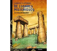 Cuentos y leyendas de lugares misteriosos (LITERATURA JUVENIL - Cuentos y Leyendas)