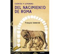 Cuentos y leyendas del nacimiento de Roma (LITERATURA JUVENIL - Cuentos y Leyendas)