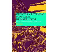 Cuentos y leyendas populares de Marruecos: Recopilados en Marrakech por la doctora Légey: 13 (Las Tres Edades/ Biblioteca de Cuentos Populares)