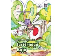 Cuentos y poemas de la luciérnaga Roja (CUENTOS PARA ALARGAR LA VIDA)