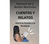 Cuentos y Relatos: Entre la Ficción y la Realidad