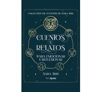 Cuentos y relatos para emocionar y reflexionar | Sara Iris