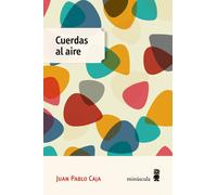 Cuerdas al aire | Juan Pablo Caja