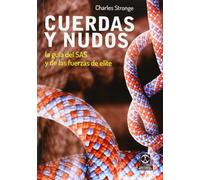 Cuerdas y nudos. La guía del SAS y de las fuerzas de elite (Libro Práctico)
