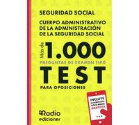 Cuerpo Administrativo de la Administración de la Seguridad Social. Más de 1.000 preguntas de examen tipo test para oposiciones