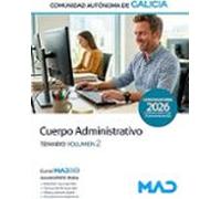 Cuerpo Administrativo de la Administración General de la Comunidad Autónoma de Galicia. Temario. Volumen 2