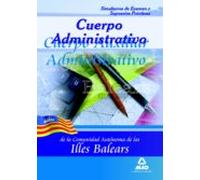 Cuerpo administrativo de la comunidad autónoma de las illes balears. Simulacros de examen y supuestos prácticos