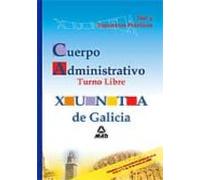 Cuerpo Administrativo De La Xunta De Galicia (opcion Libre). Test Y Su