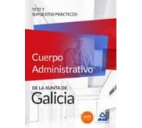 Cuerpo Administrativo de la Xunta de Galicia. Test y supuestos prácticos
