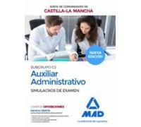 Cuerpo Auxiliar Administrativo (Subgrupo C2) De La Junta De Comunidades De Castilla-La Mancha. Simulacros De Examen