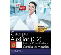Cuerpo Auxiliar (C2). Junta de Comunidades de Castilla-La Mancha. Temario. Vol. I