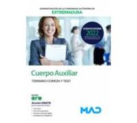 Cuerpo Auxiliar De La Administración De La Comunidad Autónoma De Extremadura. Temario Común Y Test