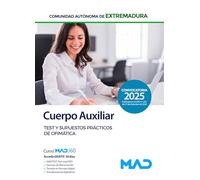 Cuerpo Auxiliar de la Administración de la Comunidad Autónoma de Extremadura. Test y supuestos prácticos de ofimática