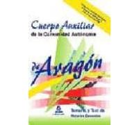 Cuerpo Auxiliar De La Comunidad Autonoma De Aragon. Temario Y Tes T De