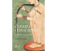 Cuerpo consciente: Hacia un yoga integral (Sabiduría perenne)