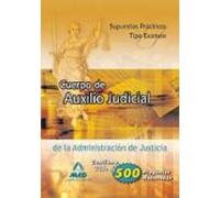 Cuerpo De Auxilio Judicial De La Administración De Justicia. Supuestos Prácticos