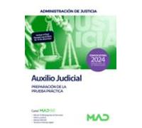 Cuerpo de Auxilio Judicial de la Administración de Justicia. Preparación de la prueba práctica
