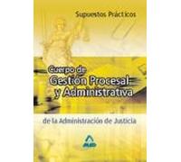 Cuerpo De Gestion Procesal Y Administrativa De La Administracion De Ju