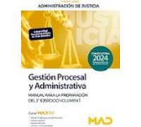 Cuerpo de Gestión Procesal y Administrativa de la Administración de Justicia (Turno Libre). Manual para la preparación del 3º ejercicio volumen 1
