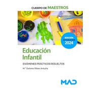 Cuerpo de Maestros. Educación Infantil. Exámenes prácticos resueltos