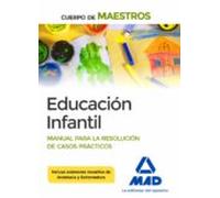 Cuerpo de Maestros Educación Infantil Manual para la resolución de casos prácticos