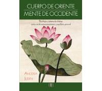 cuerpo de oriente mente de occidente: psicologia y sistema de chakras