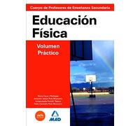 Cuerpo de profesores de enseñanza secundaria. Educación física. Volumen práctico