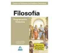 Cuerpo de profesores de enseñanza secundaria. Filosofía. Programación didáctica