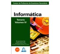 Cuerpo de profesores de enseñanza secundaria. Informática. Temario. Volumen iv