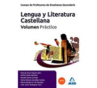 Cuerpo de Profesores de Enseñanza Secundaria, lengua castellana y literatura. Volumen práctico