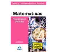 Cuerpo de profesores de enseñanza secundaria. Matemáticas. Programación didáctica