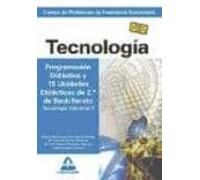 Cuerpo De Profesores De Enseñanza Secundaria. Tecnología. Programación Didáctica Y 15 Unidades Didácticas De 2º De Bachillerato. Tecnología Industrial Ii
