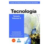 Cuerpo de profesores de enseñanza secundaria. Tecnología. Temario. Volumen ii