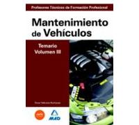 Cuerpo de profesores técnicos de formación profesional. Mantenimiento de vehículos. Temario. Volumen iii