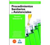 Cuerpo De Profesores Técnicos De Formación Profesional. Procedimientos Sanitarios Y Asistenciales.Volumen Iii
