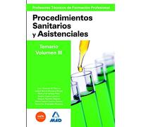 Cuerpo de profesores técnicos de formación profesional. Procedimientos sanitarios y asistenciales.Volumen iii