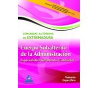 Cuerpo De Subalterno (especialidad Subalterno-conductor) De La Administración De La Comunidad Autónoma De Extremadura. Temario Específico