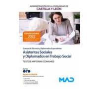 Cuerpo de Técnicos y Diplomados Especialistas (Asistentes Sociales y Diplomados en Trabajo Social) de la Administración de la Comunidad de Castilla y León. Test materias comunes