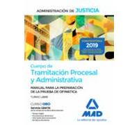 Cuerpo de Tramitación Procesal y Administrativa de la Administración de Justicia (turno libre). Manual para la preparación de la prueba de ofimática
